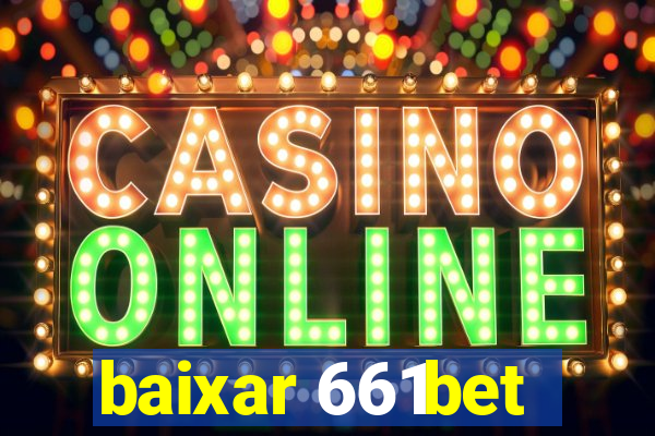 baixar 661bet